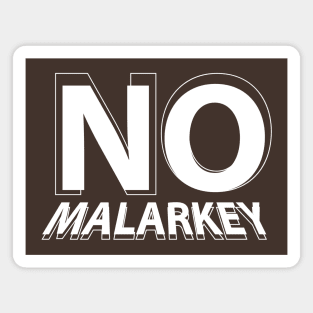 no malarkey Magnet